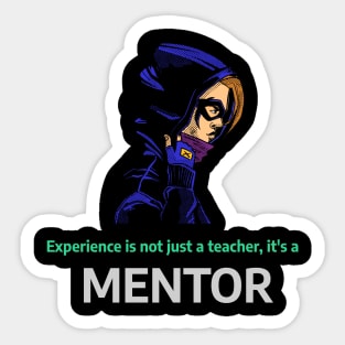Experience is not just a teacher, it's a mentor. - Experiential Learning Sticker